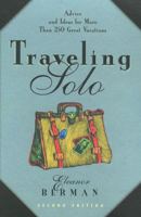 Traveling Solo, 5th: Advice and Ideas for More than 250 Great Vacations