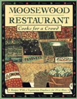 Moosewood Restaurant Cooks for a Crowd: Recipes With a Vegetarian Emphasis for 24 or More 0517228025 Book Cover