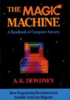 The Magic Machine: A Handbook of Computer Sorcery 0716721449 Book Cover