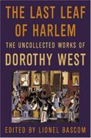 The Last Leaf of Harlem: The Uncollected Works of Dorothy West 0312261489 Book Cover