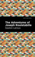 The Adventures of Joseph Rouletabille 1513282301 Book Cover