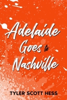 Adelaide Goes To Nashville 1496123034 Book Cover