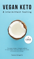 Vegan Keto & Intermittent Fasting: The easy 4-step / 4-week method to lose weight, detox your body and boost your energy! [Includes: 4-Week Meal Plan & 37 Tasty Keto Recipes] 173608481X Book Cover