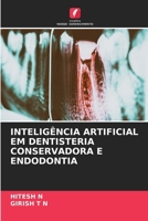 Inteligência Artificial Em Dentisteria Conservadora E Endodontia (Portuguese Edition) 6209565581 Book Cover