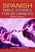 Spanish Bible Stories for Beginners: Short Stories with Exercises to Learn Spanish and Grow Your Vocabulary! (Bible Workbooks Series) B08KH27ZFJ Book Cover
