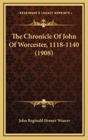 The Chronicle of John of Worcester, 1118 - 1140 1166932125 Book Cover