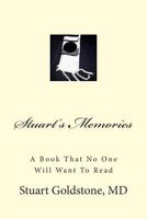 Stuart's Memories: A Book That No One Will Want To Read 1496041453 Book Cover