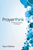 Prayerthink: A Collection of Prayers for All People 1965463843 Book Cover