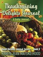 Thanksgiving Delights Journal: A Daily Journal 1594349606 Book Cover