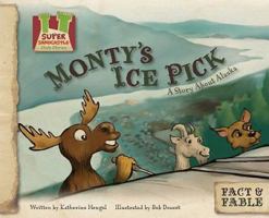 Monty's Ice Pick:story About Alaska: A Story About Alaska 1604539259 Book Cover