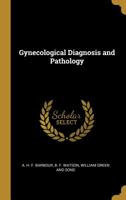 Gynecological Diagnosis and Pathology 1010267922 Book Cover