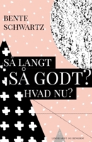 Så langt - Så godt? Hvad nu? 8726007908 Book Cover