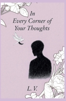 In Every Corner of Your Thoughts B0FLHS98GQ Book Cover