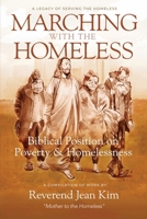 Marching with the Homeless: Biblical Position on Poverty and Homelessness (Rev. Jean Kim: A Legacy of Serving the Homeless) B0892HTLD7 Book Cover