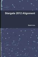 Stargate 2012 Alignment 1445727722 Book Cover