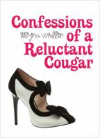 Confessions of a Reluctant Cougar 1926639111 Book Cover