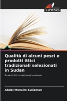 Qualità di alcuni pesci e prodotti ittici tradizionali selezionati in Sudan (Italian Edition) 620245332X Book Cover