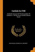 Carlisle in 1745 1297620127 Book Cover