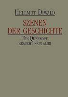 Szenen der Geschichte: Ein Querkopf braucht kein Alibi 3833454644 Book Cover
