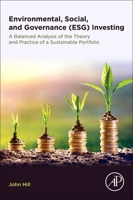 Environmental, Social, and Governance (Esg) Investing: A Balanced Analysis of the Theory and Practice of Sustainable Portfolio Implementation 0128186925 Book Cover