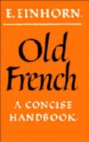 Old French: A Concise Handbook 0521098386 Book Cover