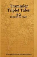 Trammler Triplet Tales #2 - HIDDEN IN TIME 1430320974 Book Cover