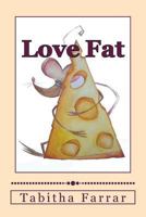 Love Fat: An autobiography 0692461426 Book Cover