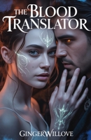 The Blood Translator: A Dark Fantasy Romance of Blood, Bond, and Becoming B0GYLMJX4H Book Cover