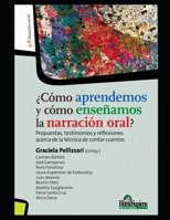 ¿Cómo aprendemos y cómo enseñamos la narración oral?: Propuestas, testimonios y reflexiones acerca de la técnica de contar cuentos por los discípulos ... Pastoriza de Etchebarne B08NMKDY9P Book Cover