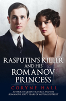 Rasputin's Killer and his Romanov Princess 1398111201 Book Cover