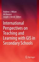 International Perspectives on Teaching and Learning with GIS in Secondary Schools 9400721196 Book Cover