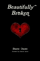 Beautifully Broken 0990370984 Book Cover