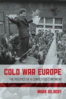 Cold War Europe: The Politics of a Contested Continent 1442219858 Book Cover