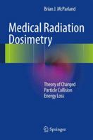 Medical Radiation Dosimetry: Theory of Charged Particle Collision Energy Loss 1447154029 Book Cover