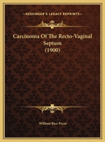 Carcinoma Of The Recto-Vaginal Septum 1120170818 Book Cover