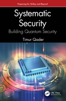 SYSTEMATIC SECURITY: Building Quantum Security: Preparing for Q-Day and Beyond 1041166648 Book Cover