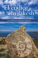 El C�dice In'lakesh: Los Veinti�n Pergaminos 1504378393 Book Cover