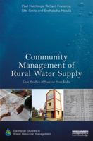 Community Management of Rural Water Supply: Case Studies of Success from India 0367335166 Book Cover