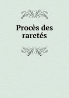 Proces Des Raretes 5518976011 Book Cover