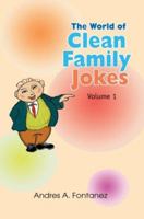 The World of Clean Family Jokes: Volume 1 0595389414 Book Cover