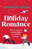 Holiday Romance: A totally hilarious and unforgettable Christmas romantic comedy 183618512X Book Cover