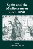 Spain and the Mediterranean Since 1898 0714649457 Book Cover