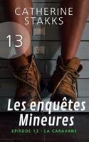 Les enquêtes Mineures: Épisode 13 : La Caravane (French Edition) 195585730X Book Cover