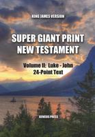 New Testament, Volume II, Luke-John, KJV; Volume 2 of 4 1721228845 Book Cover