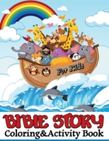 Bilbe Story coloring&activity book for kids all ages: A Fascinating Journey through Mazes, Puzzles, Word Search, Q&A`s, and many more surprises for Boys and Girls to discover the Amazing Scripture B0B51HVRJ7 Book Cover