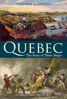 Quebec: The Story of Three Sieges: A Military History 0773538712 Book Cover