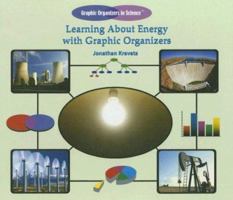 Learning About Energy With Graphic Organizers 1404234098 Book Cover