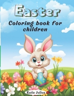 Easter Coloring book for Children: Fifty drawings to color for kids aged 4 to 10 B0CTYPF9VR Book Cover