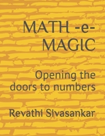 MATH -e- MAGIC - Opening the doors to numbers: Opening the doors to numbers B08BWGPS7R Book Cover