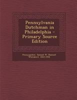 The Pennsylvania Dutchman in Philadelphia 1294049097 Book Cover